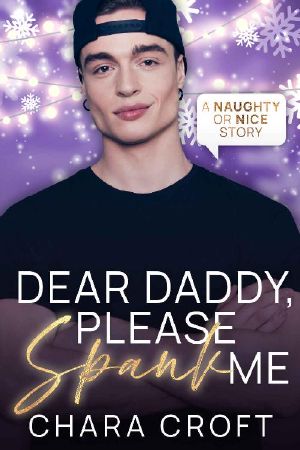 [Naughty or Nice 02] • Dear Daddy, Please Spank Me (Naughty or Nice Book 2)